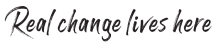 Real change lives here